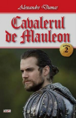 Cavalerul de Mauleon 2-3 - Alexandre Dumas foto
