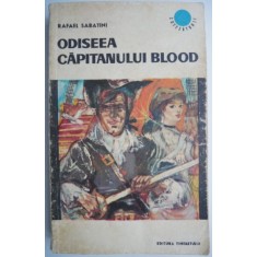 Odiseea capitanului Blood &ndash; Rafael Sabatini