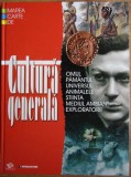 Marea Carte de Cultura Generala. Omul, Pamantul, Universul, Animalele, Stiinta, Mediul Ambiant, Exploratorii