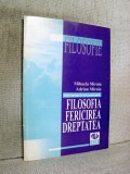 Filozofia, fericirea, dreptatea - Mihaela Miroiu