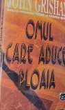 OMUL CARE ADUCE PLOAIA