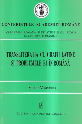 Transliteratia cu grafii latine si problemele ei in romana / Victor Vascenco foto