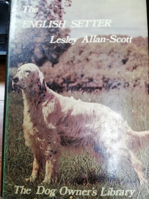 The English setter, Lesley Allan Scott, 108 pag, cartonata, 1975, perfecta stare foto