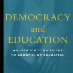 Democracy and Education: An Introduction to the Philosophy of Education