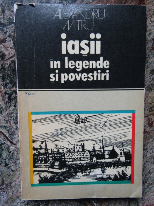 IASII IN LEGENDE SI POVESTIRI-ALEXANDRU MITRU