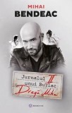 Cumpara ieftin Jurnalul Unui Burlac. Draga Mihai, Mihai Bendeac - Editura Bookzone