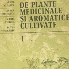 TRATAT DE PLANTE MEDICINALE SI AROMATICE CULTIVATEV VOLUMUL I