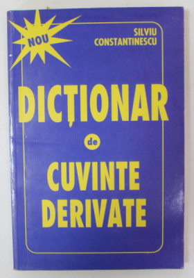 DICTIONAR DE CUVINTE DERIVATE de SILVIU CONSTANTINESCU , ANII &amp;#039;90 foto