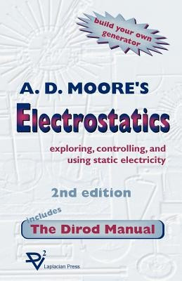 Electrostatics: Exploring, Controlling and Using Static Electricity/Includes the Dirod Manual foto