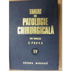 TRATAT DE PATOLOGIE CHIRURGICALA-E. PROCA VOL 4 1983