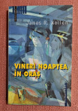 Vineri noaptea in oras. Editura Humanitas, 2004 &ndash; James R. Wallen