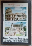 De la Cetatea Eterna la Zidul Chinezesc - Valentin Ciuca, Junimea 1993, Geografie, Carte in Romana