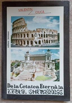 DE LA CETATEA ETERNA LA ZIDUL CHINEZESC-VALENTIN CIUCA-168484 foto