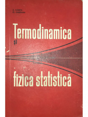 Z. Gabos - Termodinamica și fizica statistică (editia 1964) foto