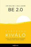 BE 2.0 - Tart&oacute;san kiv&aacute;l&oacute; - A kis- &eacute;s k&ouml;z&eacute;pv&aacute;llalkoz&aacute;sok hossz&uacute; t&aacute;v&uacute; &uuml;zleti sikere - Jim Collins