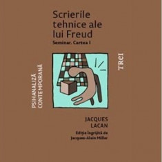 Scrierile tehnice ale lui Freud | Jacques Lacan