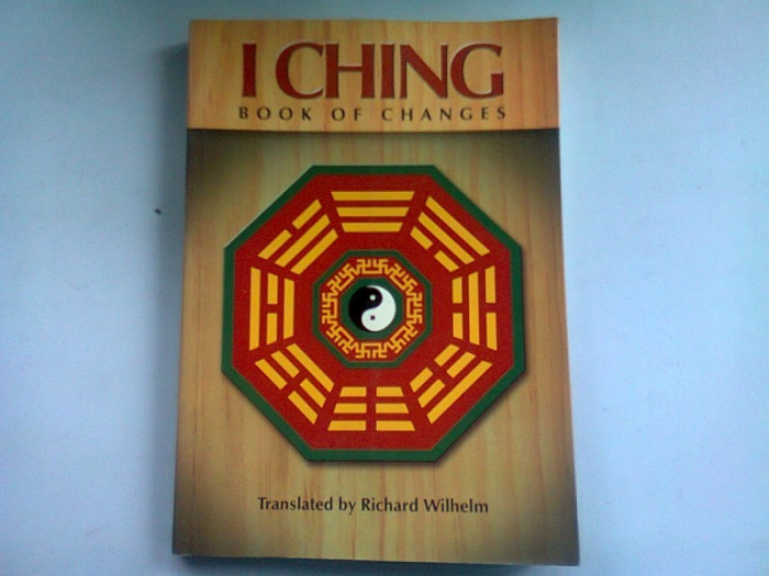 BOOK OF CHANGES - I CHING (CARTEA SCHIMBARILOR)