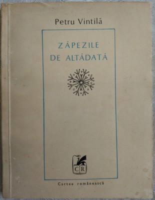 PETRU VINTILA - ZAPEZILE DE ALTADATA (POEZII, 1939-1975) [1976] foto