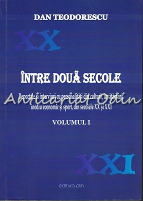 Intre Doua Secole I - Dan Teodorescu