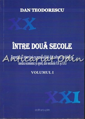 Intre Doua Secole I - Dan Teodorescu