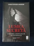 Lumea secreta. O istorie a serviciilor de informatii &ndash; Christopher Andrew