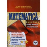 MATEMATICA, CLASA A XII-A. ALGEBRA SUPERIOARA, ANALIZA MATEMATICA-CATALIN PETRU NICOLESCU, MADALINA GEORGIA-353762