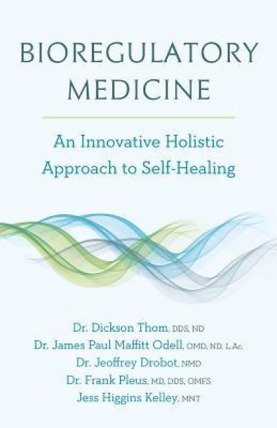 Bioregulatory Medicine: An Innovative Holistic Approach to Self Healing