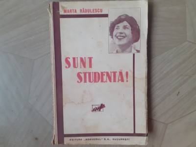 Sunt studenta!,Marta Radulescu,prima editie. foto