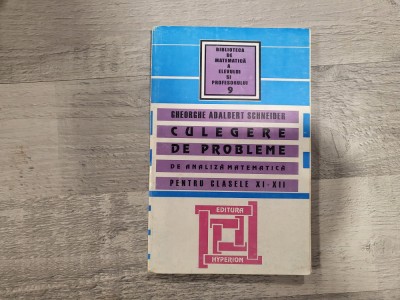 Culegere de probleme de analiza matematica clasele XI-XII- G.Adalbert Schneider foto