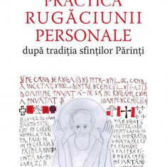 Practica rugăciunii personale după tradiția sfinților Părinți sau „Comoara în vase de lut” - Paperback - Gabriel Bunge - Deisis