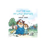 Just Me and My Little Brother (Little Critter)
