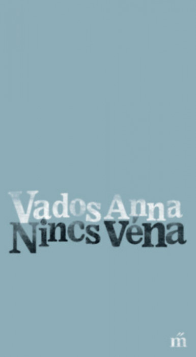 Nincs v&eacute;na - Vados Anna