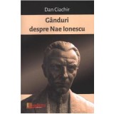 Ganduri despre Nae Ionescu - Dan Ciachir