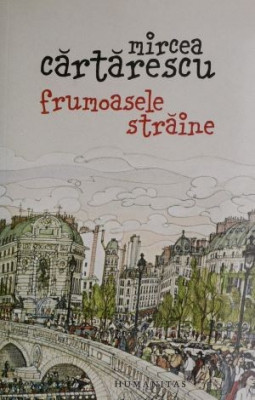 Frumoasele straine &amp;ndash; Mircea Cartarescu foto