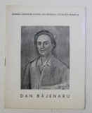 DAN BAJENARU , CATALOG DE EXPOZITIE , GALERIILE &#039; ORIZONT &#039; , BUCURESTI , IULIE - AUGUST , 1972