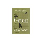 Grunt: The Curious Science of Humans at War