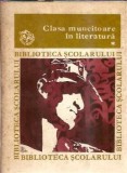 Clasa muncitoare in literatura volumul 1, Ion Creanga, Biblioteca Scolarului, 1981, Editie Colectie