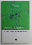 CUM SA TE APERI DE STRES de PATRICK LEGERON , 2003 ,