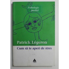 CUM SA TE APERI DE STRES de PATRICK LEGERON , 2003 ,