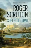 Cumpara ieftin Sufletul lumii/Roger Scruton