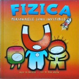Fizica. Personajele lumii invizibile. Scrisa de Dan Green și ilustrata de Simon