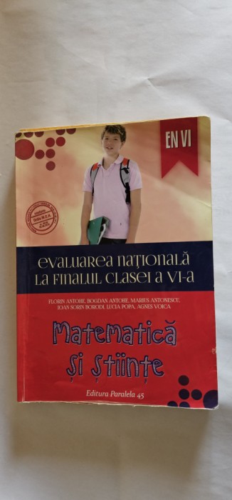 MATEMATICA SI STIINTE CLASA A VI A EVALUAREA NATIONALA ANTOHE , ANTONESCU BORODI