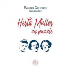 Herta Muller, un puzzle. Studii, eseuri si alte texte - Ruxandra Cesereanu