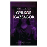 Gyilkos igazs&aacute;gok - Gyurcs&aacute;ny Ferenc