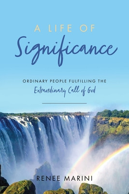 A Life of Significance: Ordinary People Fulfilling The Extraordinary Call of God foto