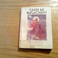 CARTE DE RUGACIUNE - Editura Agapis, editia a IV -a, 1996, 320 p.
