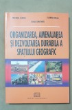 Organizarea, amenajarea și dezvoltarea durabilă a spațiului geografic