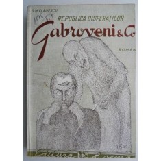Republica disperatilor Gabroveni &amp; Co. - G. M. Vladescu