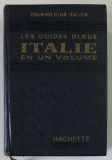 ITALIE , LES GUIDES BLEUS EN UN VOLUME par TOURING CLUB ITALIEN , 1958
