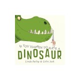 If You Happen to Have a Dinosaur